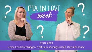 Keine Leerbestellungen, 6,58 Euro, Zwangsurlaub, Gewinnchance I PTA IN LOVE-week (07.04.2021)