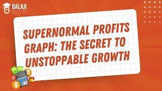 Supernormal Profits Graph: The Secret to Unstoppable Growth | CA Foundation | Economics