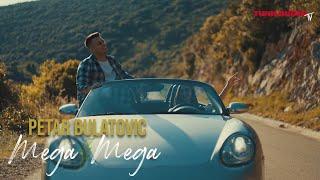 PETAR BULATOVIC - MEGA MEGA (OFFICIAL VIDEO)