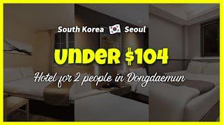 【Dongdaemun·Seoul】 TOP3 cheap hotels under $104 for 2 people  (Jul 5~6) #seoultour