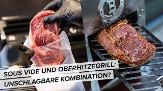 Steaks ultra präzise gegart und mit optimaler Kruste: Sous-vide und Oberhitzegrill in Kombination