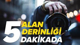 5 Dakikada Alan Derinliği [Uygulamalı Anlatım] | fotografium.com