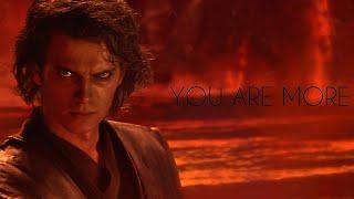 Anakin skywalker | you are more