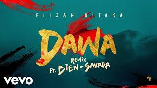 Elijah Kitaka, Bien, Savara - Dawa (Remix) [Audio]