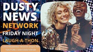 DNN THE DUSTY NEWS NETWORK - Friday Night Fun and Giggles 7/19/24