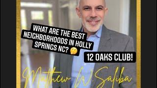 12 Oaks Holly Springs. Best neighborhoods in Holly Springs. Holly Springs best places to live.