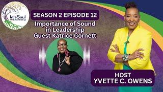 InteSoul Leadership Podcast Guest Katrice Cornett - The Importance of Sound in Leadership