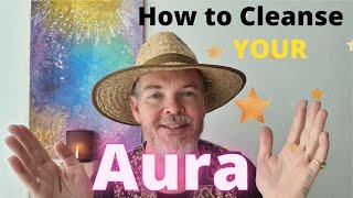 How to Cleanse Your Aura // Aura Awareness