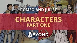 Romeo and Juliet: Characters Part 1