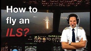 HOW TO FLY an ILS? Explained by CAPTAIN JOE