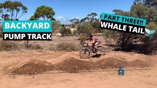 Aussie BACK YARD PUMP TRACK PART THREE, Building a step on step off (whale tail)