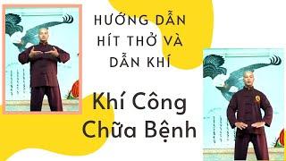 Khí Công Chữa Bệnh - Ngũ Hành Khí Công - Buổi 1 ( thực hành hơi thở dẫn và điều khí )