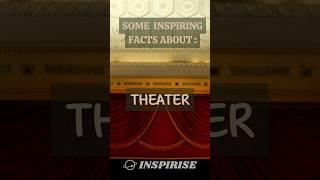 Theatrical Inspirations with Inspirise | Dramatic Insights | #inspirise  #shorts #facts