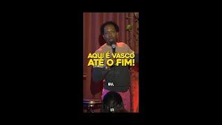 AQUI É VASCO ATÉ O FIM - KEDNY SILVA - STAND UP COMEDY