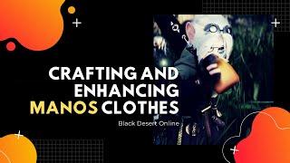 [BDO] Black Desert Online - Guide to Manos Clothes