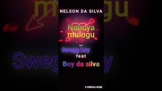 NELSON DA SILVA FEAT SWEGG BOY__NABUYA MULUGU(Oficial Música)