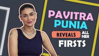 Pavitra Punia Reveals All Her Firsts | Audition, Crush & More