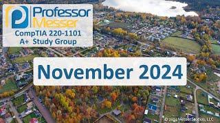 Professor Messer's 220-1101 A+ Study Group - November 2024