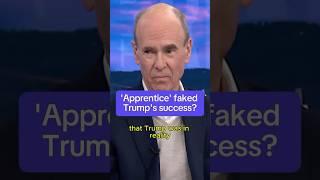 'Apprentice' faked Trump's success?