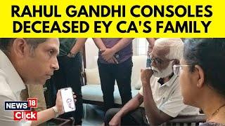 Rahul Gandhi News | EY Employee Death: Lop Rahul Gandhi Speaks To Parents Of Anna Sebastian | N18V