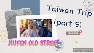 TAIWAN TRIP part 9 (Jiufen Old Street) | W Space 