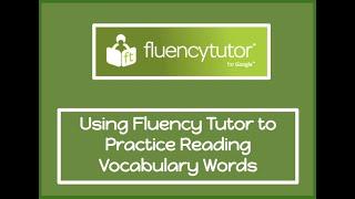 How to Use Fluency Tutor to Practice Spelling and Vocabulary