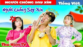 NGƯỜI CHỒNG SAY XỈN| Biết Vậy Ứ Lấy ChồngTổng Hợp Cổ tích Đời thực Hay Nhất #273Thu Hiền TV