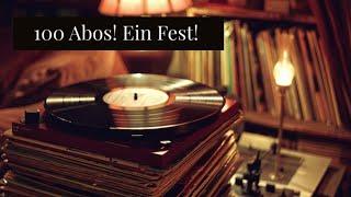 100 Abo Special | Ein Fest! | #germanvinylcommunity