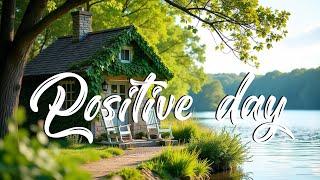 Positive Day – Positive Indie Vibes 