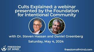 Dr. Steven Hassan w/ Daniel Greenberg and the Foundation for Intentional Community: Cults Explained