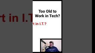 Too Old to Work in Tech?