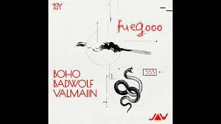 BOHO, BadWolf, Valmaiin - Fuegooo [Jannowitz Records]