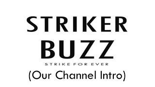 StrikerBuzz - Our Channel Intro