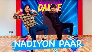 NADIYON PAAR | Mannat Dance Academy | Latest Dance Choreography | Bollywood Dance Video | 2021 |