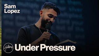 Under Pressure | Sam Lopez