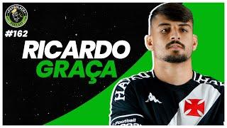 RICARDO GRAÇA - FUTBOLAÇO PODCAST #162