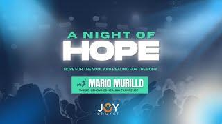 A Night of HOPE!  With Mario Murillo - Friday August 9th - Joy Church