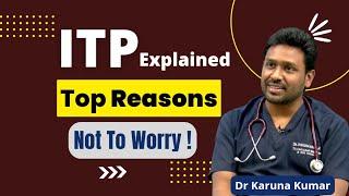 ITP Explained | Life Risk and Cure in ITP | Why Platelets fluctuate | Dr Karuna Kumar | Hematologist