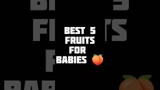 Best 5 fruits for babies