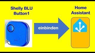 Den Shelly BLU Button1 einfach in Home Assistant einbinden mit Beispiel für Lampenschaltung.