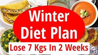 Winter Diet Plan To Lose Weight Fast | Lose 7 Kgs In 2 Weeks | Full Day Diet Plan For Weight Loss