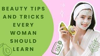 Beauty Tips And Tricks Every Woman Should Learn