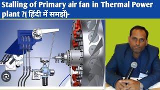 Stalling of Primary air fan in Thermal power plant