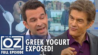 Greek Yogurt Exposed: Are You Eating the Real Thing? | Dr. Oz | S7 | Ep 119 | Full Episode