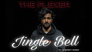 Jingle Bell - Yo Yo Honey Singh | THE FLEXER | Choreography