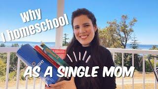 Why I Chose To Homeschool as a Single Mom