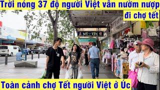 CHỢ CABRAMATTA NGÀY CẬN TẾT | CỘNG ĐỒNG NGƯỜI VIỆT LỚN NHẤT Ở ÚC | THỰC PHẨM NGON RẺ BẤT NGỜ