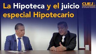 La hipoteca y el juicio especial hipotecario. Mtro. Marco Antonio Gómez Méndez.