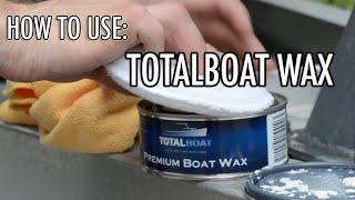 How to use: TotalBoat Wax