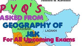 PREVIOUS YEAR QUESTIONS ASKED BY JKSSB FROM GEOGRAPHY OF J & K BY KASHMIR CIVIL SERVICES ACADEMY